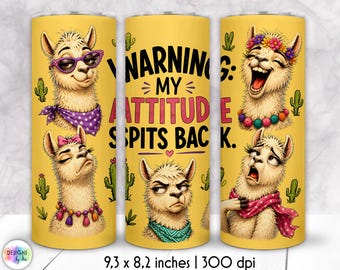 Funny Tumbler Wrap PNG, Sassy Llama Tumbler Sublimation, Warning My Attitude Spits Back, 20oz Skinny Sublimation Design