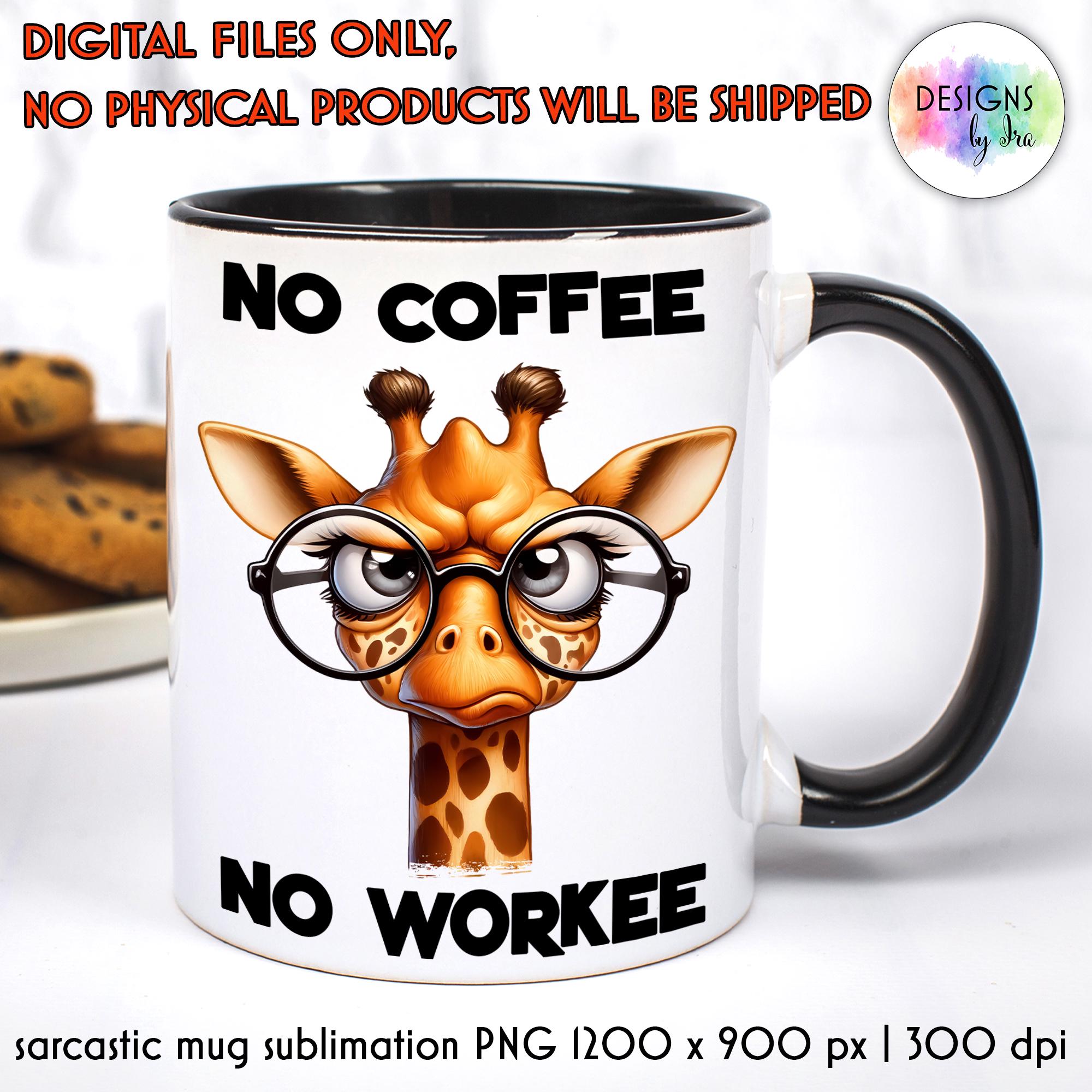 Funny Giraffe Sarcastic Coffee Mug Print (Digital Download)