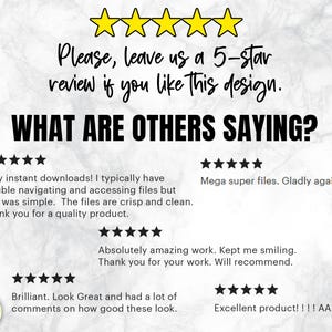 May include: Five-star reviews for a digital product. The text reads "Please, leave us a 5-star review if you like this design. WHAT ARE OTHERS SAYING?"  The reviews are positive and include comments like "Easy instant downloads!" and "Absolutely amazing work. Kept me smiling."