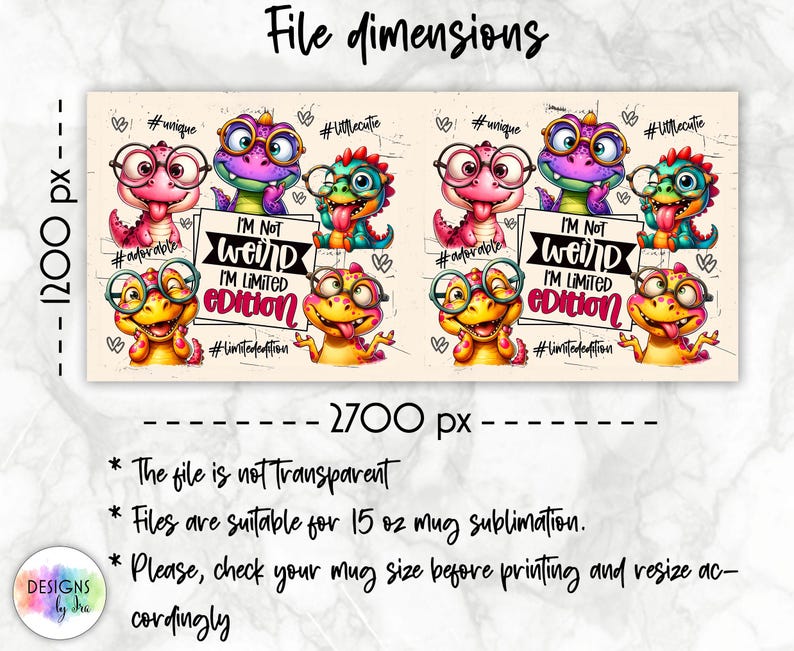 Peut inclure: Un design num&eacute;rique avec six dinosaures de dessins anim&eacute;s portant des lunettes de diff&eacute;rentes couleurs. Le texte "I'M NOT WEIRD I'M LIMITED EDITION" est affich&eacute; sur une banni&egrave;re. Le texte suppl&eacute;mentaire comprend "#unique", "#adorable", "#limitededition", et "#thecutie".