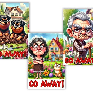 May include: Three humorous signs with the text "kindly go away!"  The first sign features two cartoon dogs with angry expressions, the second sign features a cartoon woman with an angry expression, and the third sign features a cartoon man with an angry expression.