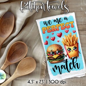 May include: White kitchen towel with a blue background and the text "We are a PERFECT match". The design features a cartoon burger and fries with hearts and a blue background.