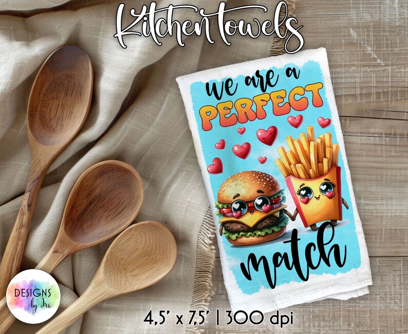 May include: White kitchen towel with a blue background and the text "We are a PERFECT match". The design features a cartoon burger and fries with hearts and a blue background.