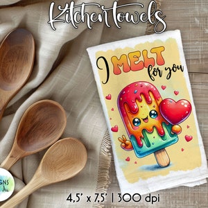 May include: A white kitchen towel with a colorful illustration of a melting popsicle with a heart and the text "I melt for you". The towel is 4.5 inches by 7.5 inches and 300 dpi.