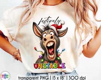 Festively Unstable Donkey PNG, Funny Christmas Donkey Sublimation, Sarcastic Holiday PNG, Christmas Shirt Design, Donkey Lover, Digital Art