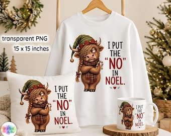 Funny Christmas Highland Cow PNG, I Put the No in Noel, Sarcastic Christmas Cow Sublimation Design, Grumpy Cow PNG, Digital Download