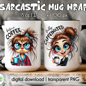May include: A white ceramic mug with a black rim and handle. The mug features two cartoon illustrations of women, one with the text "before coffee" and the other with the text "fully caffeinated".