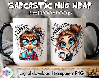 Sarcastic Coffee Mug Wrap: Funny Coffee Lover PNG (Digital Download)