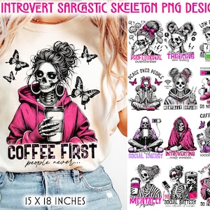 Puede incluir: Una colección de 20 diseños PNG de esqueletos sarcásticos e introvertidos. Los diseños presentan ilustraciones de esqueletos con tazas de café, mariposas y texto como "Coffee First, People Never". Los diseños miden 38 x 46 cm.