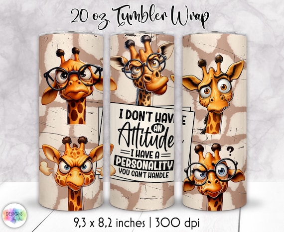 Funny Giraffe Tumbler Wrap | Sarcastic Tumbler Sublimation | Sarcastic Quotes PNG | Funny Attitude Quotes | Digital Download