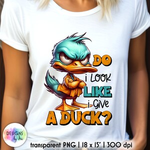 Funny Duck Sublimation | Sarcastic Duck Print | Funny Sayings | Do I Look Like I Give a Duck Sublimation | Digital Download
