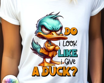Funny Duck Sublimation Design: Sarcastic Saying (Digital Download)