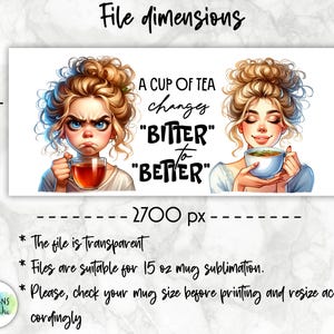 May include: A digital design featuring two women, one with a grumpy expression and the other with a relaxed expression. Both women are holding mugs of tea. The text reads "A cup of tea changes "bitter" to "better"."