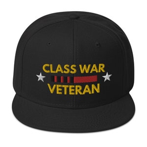 Class War Veteran Snapback Hat | Labor Unions | Workers Rights | Socialism | Marxism | Tax the Rich | Equality | Democracy | Vote