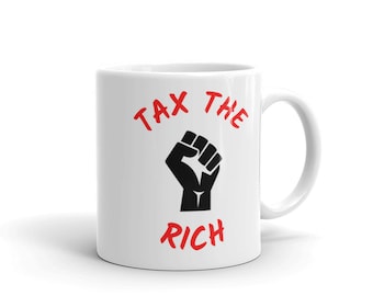 Tax the Rich 11oz & 15oz Taza de café AOC Bernie Ilhan Hasan Eat the Rich Make the Rich Pay Política Socialismo Comunismo