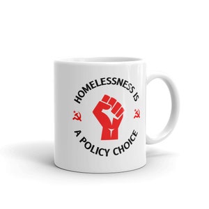 Homelessness is a Policy Choice Houselessness Social Justice 11oz & 15oz Coffee Mug. Great Gift Idea!