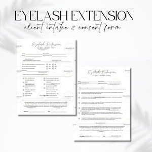May include: Black and white client intake and consent form for eyelash extensions. The form includes questions about allergies, medical conditions, and prior eyelash extensions. The form also includes a consent section for the application, removal, and re-touching of eyelash extensions.