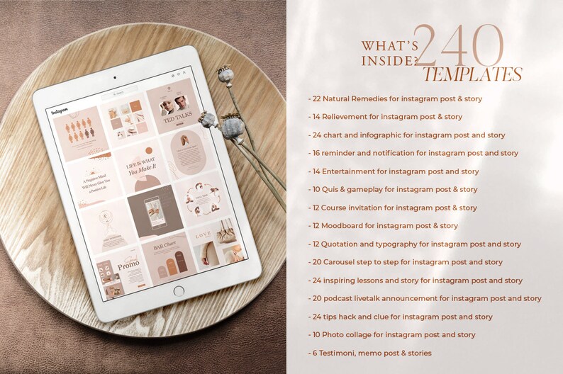 May include: A tablet computer displaying a collection of 240 Instagram post and story templates. The templates are organised into categories, such as natural remedies, charts and infographics, reminders, entertainment, quizzes, course invitations, moodboards, quotations, carousels, inspiring lessons, podcasts, tips, photo collages, and testimonials. The tablet is on a wooden surface.