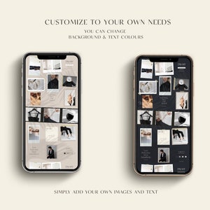 May include: Two phone screen mockups showing a collage of images in a grid layout. The left mockup has a beige background and the right mockup has a black background. Both mockups feature a variety of images, including fashion, lifestyle, and product shots. The text "CUSTOMIZE TO YOUR OWN NEEDS" and "YOU CAN CHANGE BACKGROUND & TEXT COLOURS" is displayed above the mockups. The text "SIMPLY ADD YOUR OWN IMAGES AND TEXT" is displayed below the mockups.