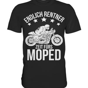 Finally pensioner time for the moped pensioner pension motorcycle motorcyclist - premium shirt