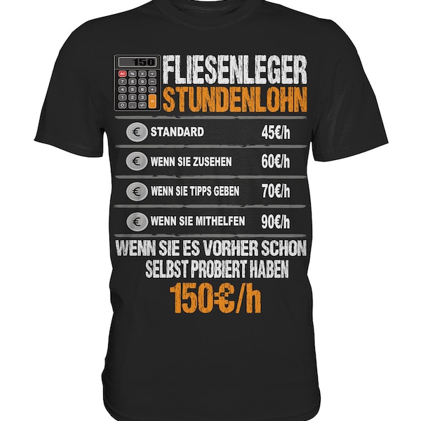 Fliesenleger Stundenlohn Fliesenleger Beruf Handwerker Bodenleger - Premium Shirt