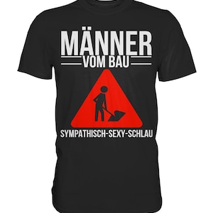 Men from construction saying funny gift construction site work construction worker - Premium Shirt