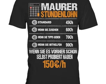 Maurer Stundenlohn Maurer Maurermeister Hochbau Maurer Spruch  - Premium Shirt