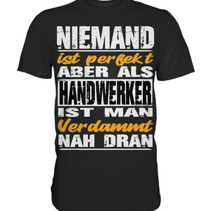 Nobody perfect craftsman saying funny gift construction work - Premium Shirt