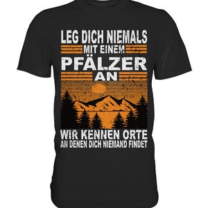 Palatinate Palatinate Rhineland Palatinate Palatinate Sayings Palatinate Gifts Palatinate - Premium Shirt