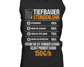 Tiefbauer Stundenlohn Tiefbau Baustelle Handwerk Tiefbauer  - Tank-Top