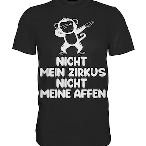 Funny monkey shirt &quot;Not my circus, not my monkeys&quot; - Premium Shirt