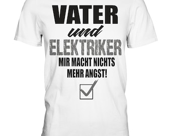 Padre y electricista Día del padre Electricista Refranes de electricista - Camisa premium