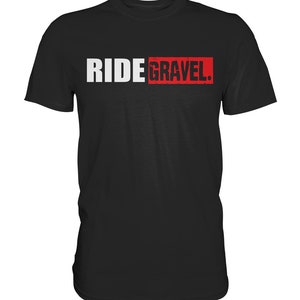 Ride Gravel Gravelbike Gravel bike Gravel Bikes - Premium Shirt