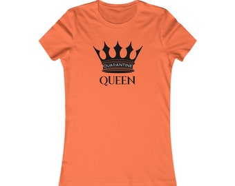 Spaß 'Quarantine Queen' Zitat T-shirt mit Frauen Lieblings-T-Shirt fit und Stoff gemacht.