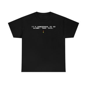 It&#39;s dagerous to go alone, take this - Unisex Heavy Cotton Tee