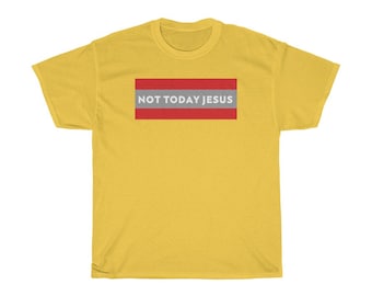 Nicht Heute Satan ... Ich meine Jesus. Seufzer. - Unisex Schweres Baumwoll-T-Shirt