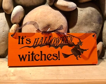 Halloween Signs It's Halloween Witches Orange Wood Sign