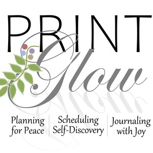 May include: Print Glow logo with a stylized font and a green leafy branch with colorful dots. The text below reads "Planning for Peace, Scheduling Self-Discovery, Journaling with Joy."