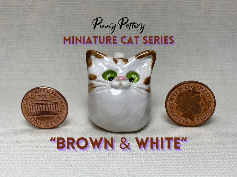 Miniature Ceramic Brown & White Cats. Cute fur baby characters sold individually. Handmade by collected UK artist Penny Howarth Penny choose for me!