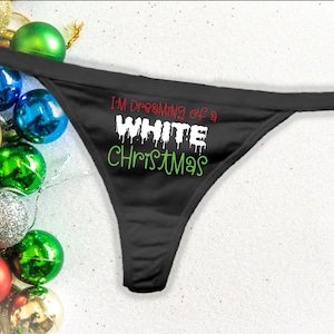 I'm Dreaming of a White Christmas Thong, Funny Panties, Funny Thong, Panty Party, Bachelorette  Party, Christmas Pantis, Gifts For Her