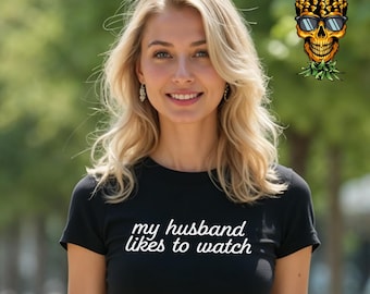 A mi marido le gusta ver el top corto – Camiseta de esposa voyeur