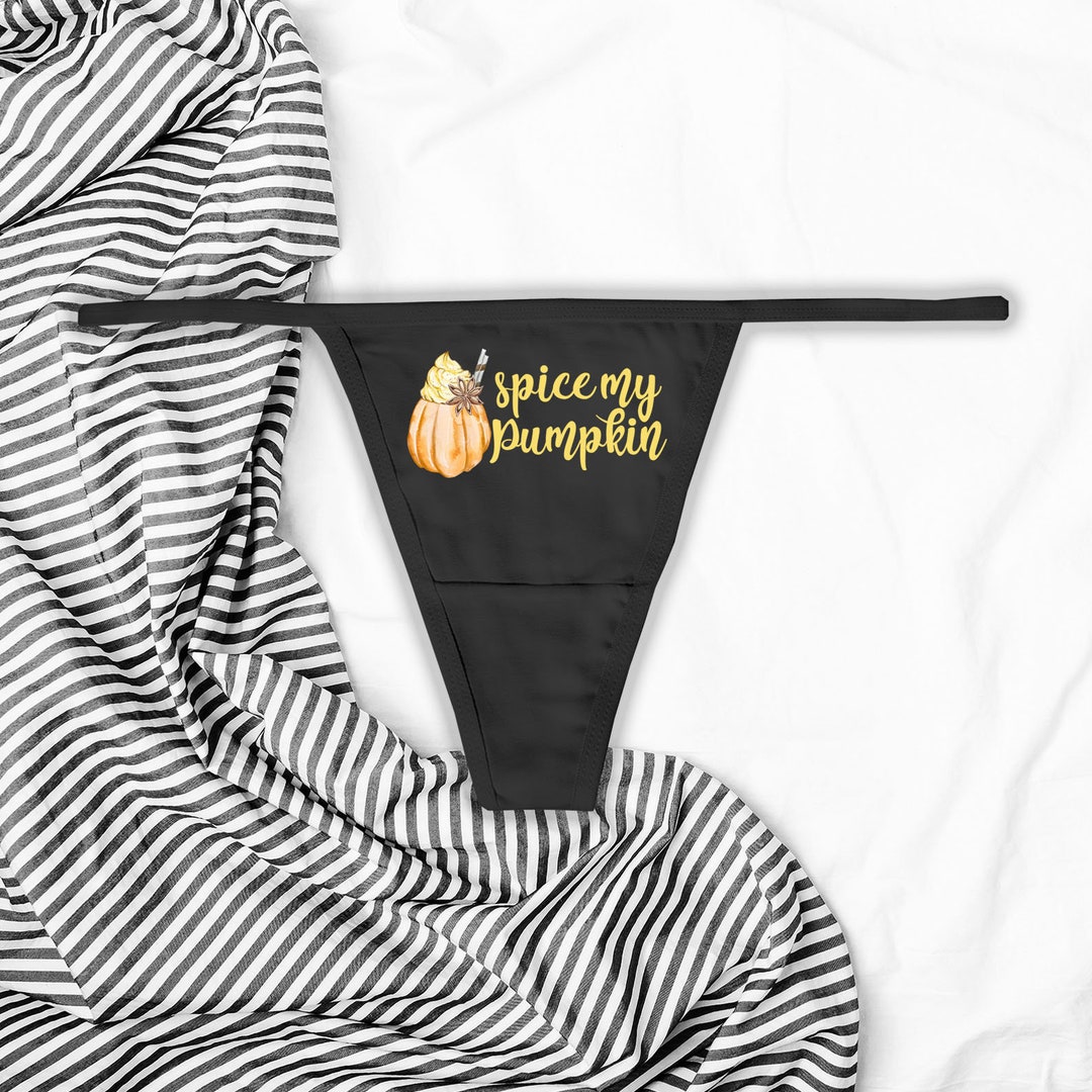 Spice My Pumpkin, Pumpkin Spice, Pumpkin Thong, Halloween Panties ...