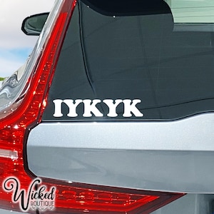 IYKYK Decal, Vinyl Decal, Vinyl Sticker, Car Decal, Car Sticker