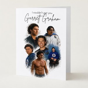 May include: A folded greeting card featuring a collage of images of a person. The card has the text "I couldn't get you Garrett Graham" in black script. The images are in a painterly style, with a white background.