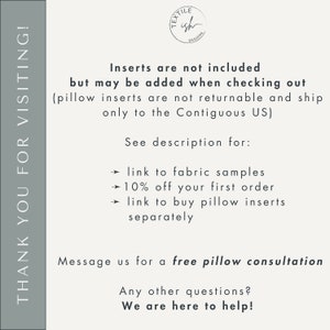 May include: Text overlay on a gray background with the text "THANK YOU FOR VISITING!" on the left side and "Inserts are not included but may be added when checking out (pillow inserts are not returnable and ship only to the Contiguous US) See description for: &rarr; link to fabric samples &rarr; 10% off your first order &rarr; link to buy pillow inserts separately Message us for a free pillow consultation Any other questions? We are here to help!" on the right side. The text "TEX TILE ish DESIGNS" is in a circle at the top right corner.