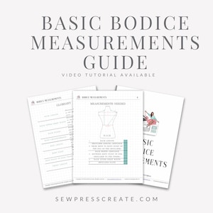 May include: A printable guide for taking basic bodice measurements for sewing. The guide includes a glossary of terms and a diagram of a dress form with labelled measurements. The text on the guide reads "Basic Bodice Measurements Guide" and "Video Tutorial Available".
