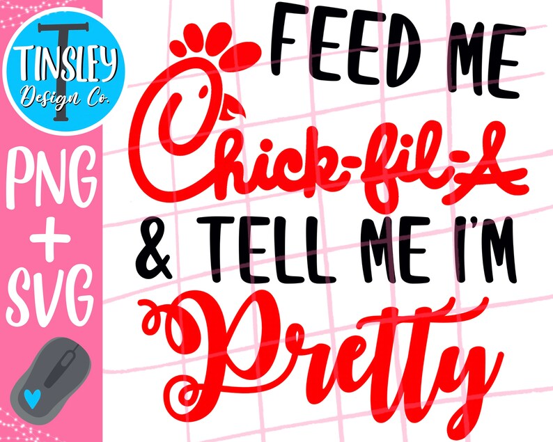 Feed me chick fil a and tell me Im pretty quote cute design Etsy