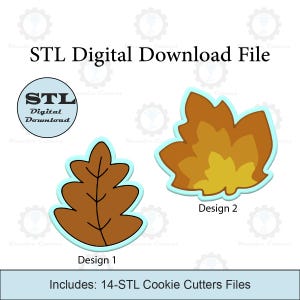 May include: Two digital download files for cookie cutters in the shape of autumn leaves. The first design is a brown oak leaf. The second design is a multi-colored leaf with shades of yellow and orange. The text "STL Digital Download File" and "Includes: 14-STL Cookie Cutters Files" is also visible.