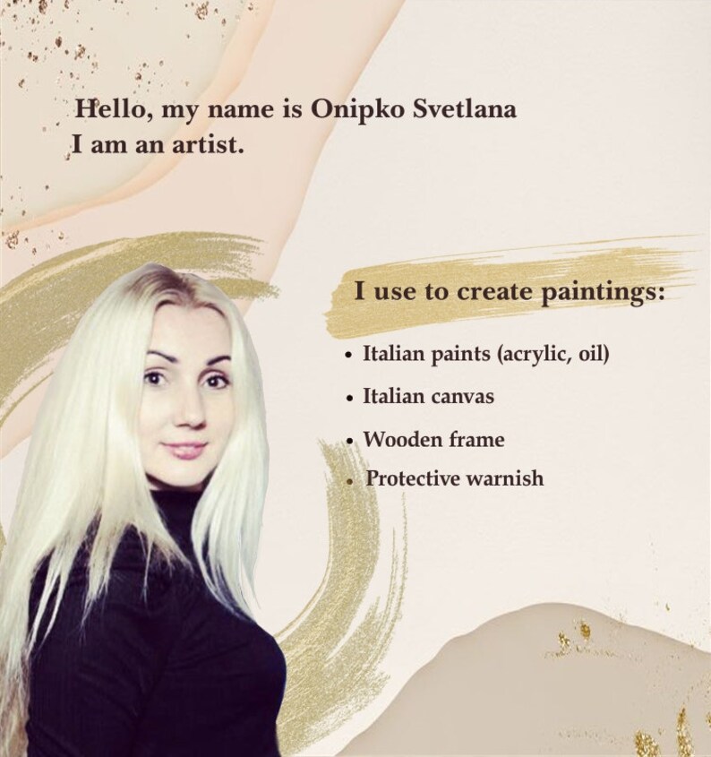 Puede incluir: Una mujer con cabello rubio y una camisa negra de cuello alto sonr&iacute;e a la c&aacute;mara. El texto "Hello, my name is Onipko Svetlana I am an artist." est&aacute; por encima de ella. El texto "I use to create paintings: &bull; Italian paints (acrylic, oil) &bull; Italian canvas &bull; Wooden frame &bull; Protective warnish" est&aacute; a su derecha.