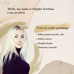 May include: A woman with blonde hair and a black turtleneck shirt is smiling at the camera. The text "Hello, my name is Onipko Svetlana I am an artist." is above her. The text "I use to create paintings: &bull; Italian paints (acrylic, oil) &bull; Italian canvas &bull; Wooden frame &bull; Protective warnish" is to the right of her.